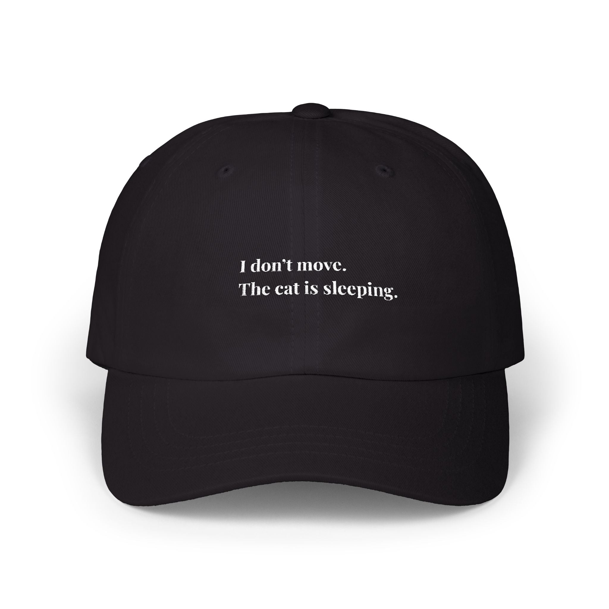 I don't move. The cat is sleeping Classic Dad Cap — Minimal Embroidered Baseball Hat